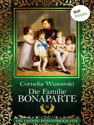 cover image of Die Familie Bonaparte